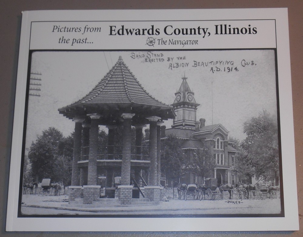 Pictures for the past… Edwards County, Illinois by The Navigator 123 Pages