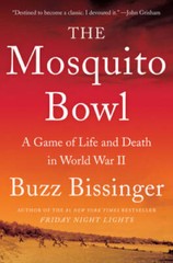 The Mosquito Bowl: A Game of Life and Death in World War II – Hardcover – GOOD
