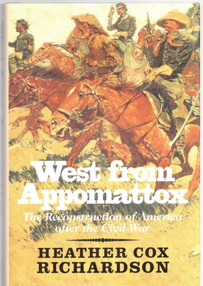 West from Appomattox: The Reconstruction of America after the Civil War