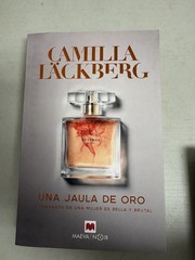 Una jaula de oro/ A Golden Cage : La Venganza De Una Mu Jer Ed Bella Y Brutal…