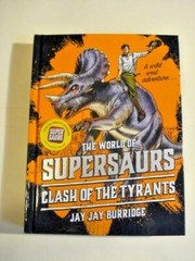 Supersaurs Ser.: Clash of the Tyrants by Jay Burridge (328 Pages Hardback) NEW