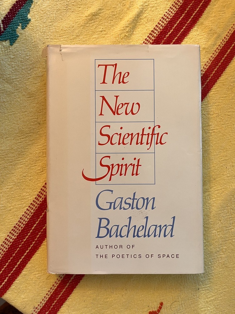 The New Scientific Spirit, Gaston Bachelard. Very scarce. Beacon Press, 1985.