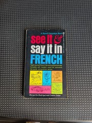 SEE IT AND SAY IT IN FRENCH By Colette Dulac & Margarita Madrigal **VERY GOOD**