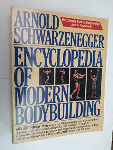Encyclopedia of – Paperback, by Arnold Schwarzenegger; Bill – Acceptable n
