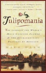 Tulipomania : The Story of the World’s Most Coveted Flower & the Extraord – GOOD