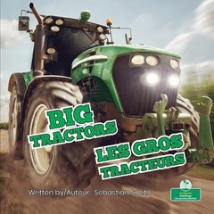 Les Gros Tracteurs (Big Tractors) Bilingual Eng/Fre by Sebastian Smith (English)