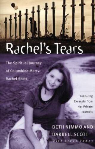 Rachel’s Tears: The Spiritual Journey of Columbine Martyr Rachel Scott – GOOD