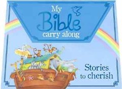 My Bible Carry Along: Stories to Cherish – Hardcover, by Parragon Books – Good