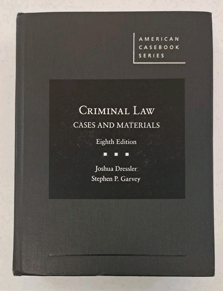 2019 8th Edition-Criminal Law Cases and Materials-Joshua Dressler-Stephen Garvey