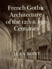 French Gothic Architecture of the 12th and 13th Centuries (California Studies i
