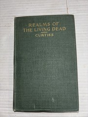 Realms of the Living Dead – Curtiss 1917 1st Printing Hardcover Mysticism Occult