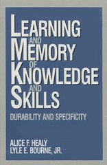 Learning and Memory of Knowledge and Skills : Durability and Specificity, Har…