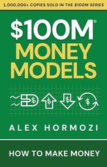 Alex Hormozi Book $100M Money Models: How To Make Money English Paperback