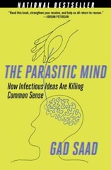 Parasitic Mind : How Infectious Ideas Are Killing Common Sense, Hardcover by …