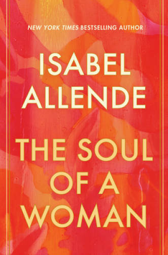 The Soul of a Woman – Hardcover By Allende, Isabel – GOOD