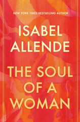 The Soul of a Woman – Hardcover By Allende, Isabel – GOOD