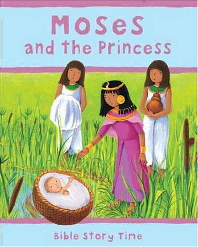 Moses and the Princess (Bible Story Time) By Sophie Piper. 97807