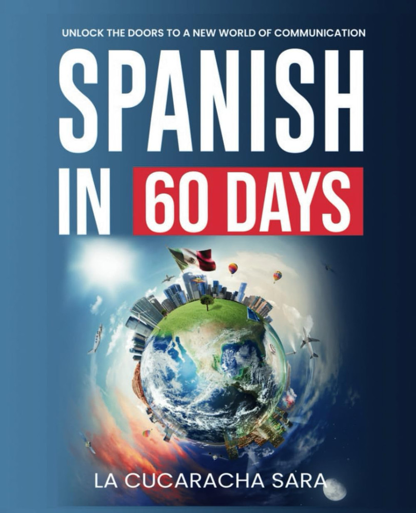Spanish in 60 Days: the Language Learning Workbook to Help You Speak Just like t