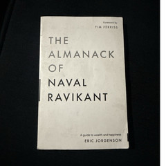 The Almanack of Naval Ravikant Wealth & Happiness Eric Jorgenson PB