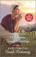 A Summer Amish Courtship and Amish Reckoning: A 2-in-1 Collection – VERY GOOD