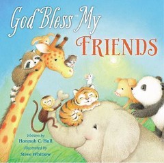 God Bless My Friends; A God Bless Book – board book, Hannah Hall, 0718089537