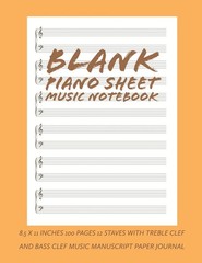 Blank Piano Sheet Music Notebook 8.5 x 11 Inches 100 Pages 12 Staves with Tre…