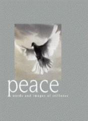 Peace: Words and Images of Stillness (Religion) By Lion Hudson U