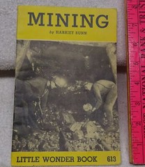 ** Vintage – LITTLE WONDER BOOK — MINING — DATED 1946 – 32 pages – Number 613