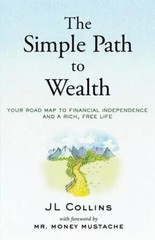 The Simple Path to Wealth Author J L Collins Mr. Money Mustache Book USA