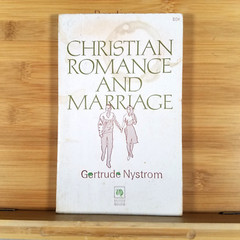 Christian Romance and Marriage – Paperback by Gertrude Nystrom