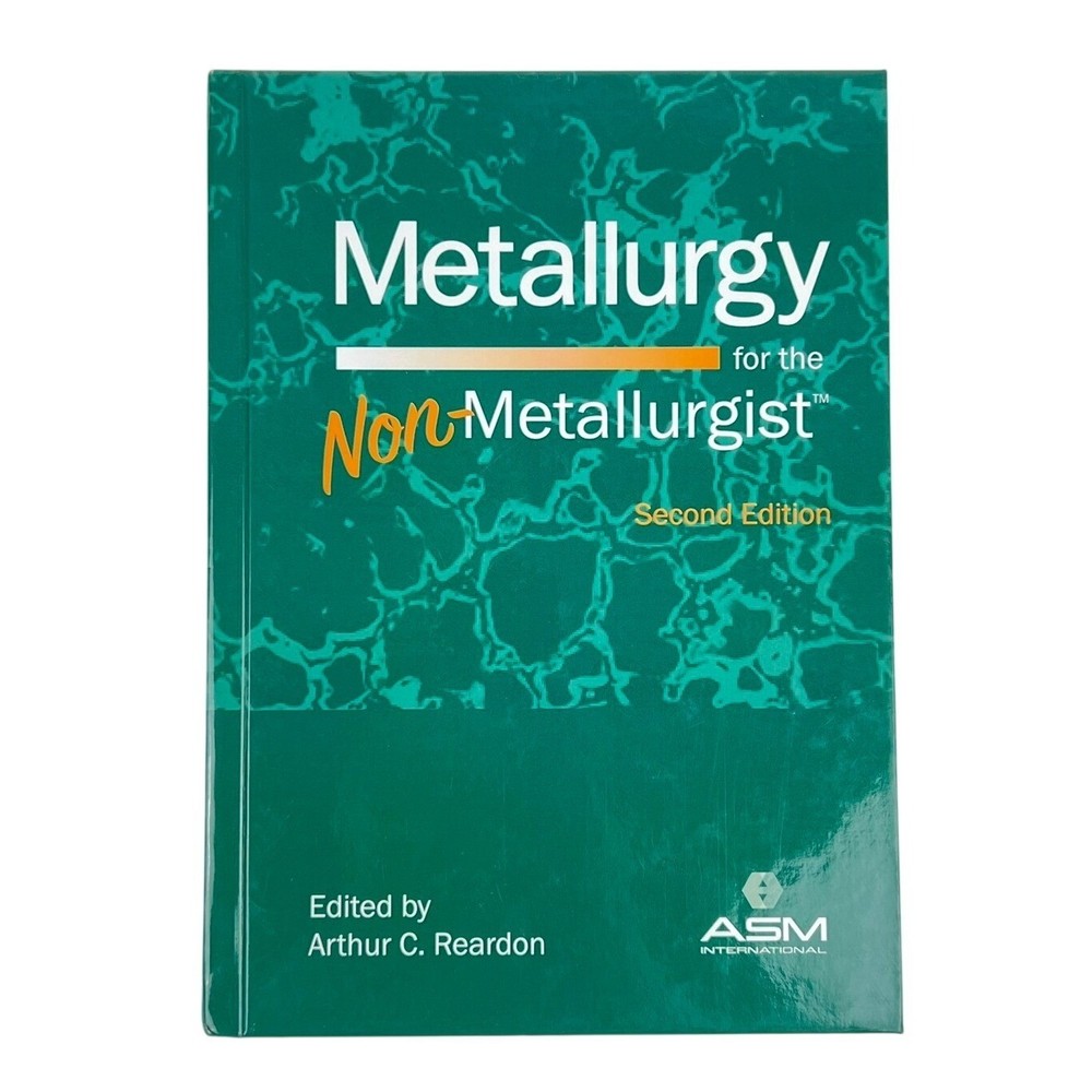 Metallurgy for the Non-Metallurgist Second Edition Arthur Reardon ASM VG|HC