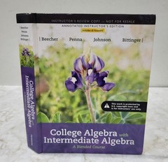 College Algebra with Intermediate Algebra A Blended Course INSTRUCTOR’S ED.
