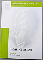 SCAR REVISION – PROCEDURES IN COSMETIC DERMATOLOGY By Kenneth A. Arndt Hardcover