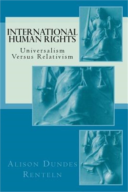 International Human Rights: Universalism Versus Relativism (Paperback or Softbac