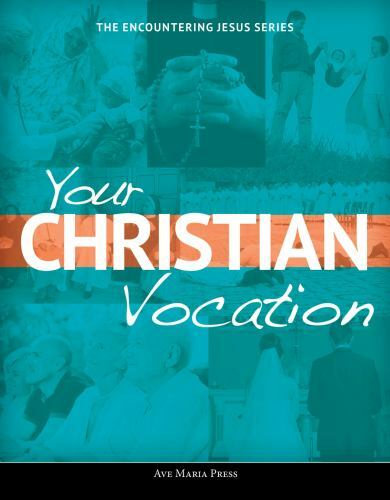 Your Christian Vocation (Encountering Jesus) by Ave Maria Press