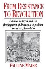 From Resistance to Revolution : Colonial Radicals and the Develop