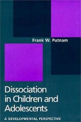 Dissociation in Children and Adolescents: Developmental Perspective, a (Hardback