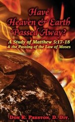 Have Heaven and Earth Passed Away?: A Study of Matthew 5:17-18 and the Passing