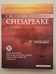 William Shellenberger CRUISING THE CHESAPEAKE, A Gunkholer’s Guide, 3rd Edition