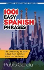 1001 EASY SPANISH PHRASES (DOVER LANGUAGE GUIDES) (DOVER By Garcia Pablo Loaeza