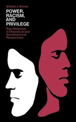 Power, Racism, and Privilege Paperback William J. Wilson