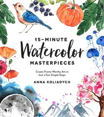 15-Minute Watercolor Masterpieces: Create Frame-Worthy Art in Just a Few Sim…