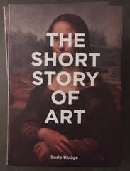 The Short Story of Art: Susie Hodge {2017} ISBN 9781780679686