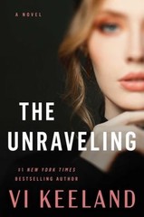 The Unraveling : A Novel Hardcover Vi Keeland