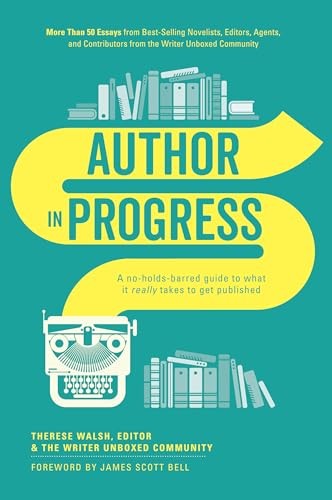 Author In Progress: A No-Holds-Barred Guide to What It Really Takes – VERY GOOD