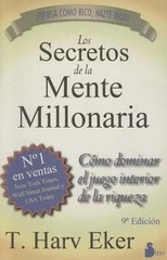 Los Secretos de la Mente Millonaria: Como Dominar el Juego Interior de A Riqueza