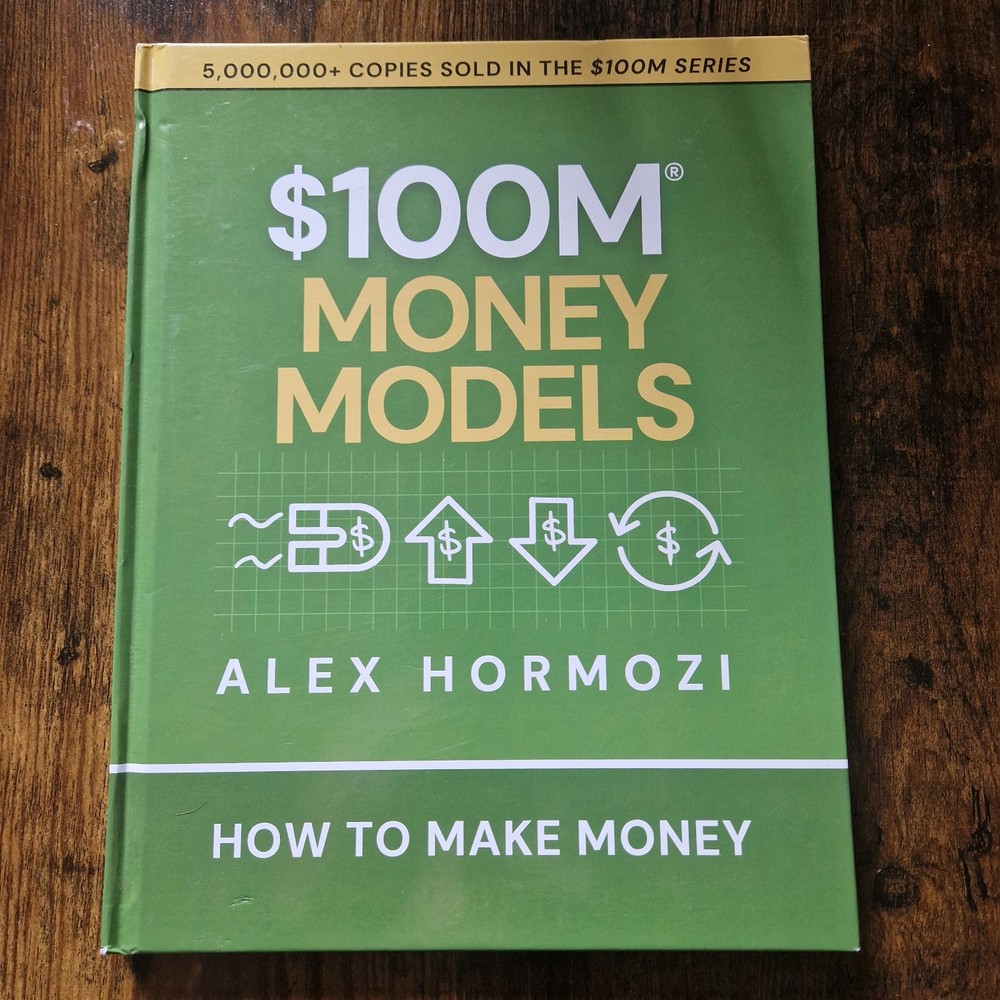 100M Money Models How To Make Money by Alex Hormozi Hardcover Book