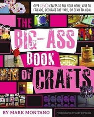 The Big-Ass Book of Crafts – Paperback By Montano, Mark – GOOD