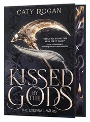 Kissed by the Gods (Deluxe Limited Edition) (The Eternal Wars, 1)