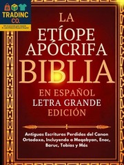 Biblia Apócrifa Etíope En Español (letra Grande): Antiguas Escrituras Perdidas D